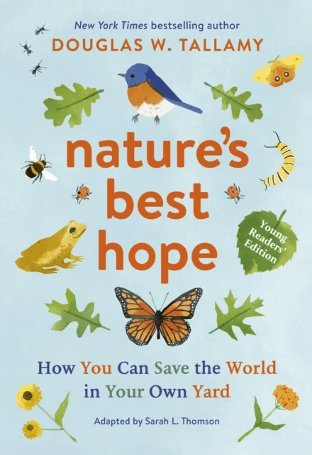 Nature's Best Hope (Young Readers' Edition) av Douglas W. Tallamy, Sarah L. Thomson