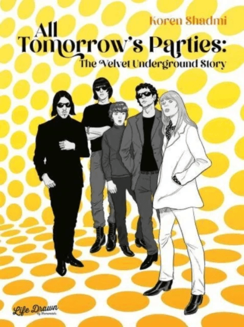 All Tomorrow's Parties: The Velvet Underground Story av Koren Shadmi