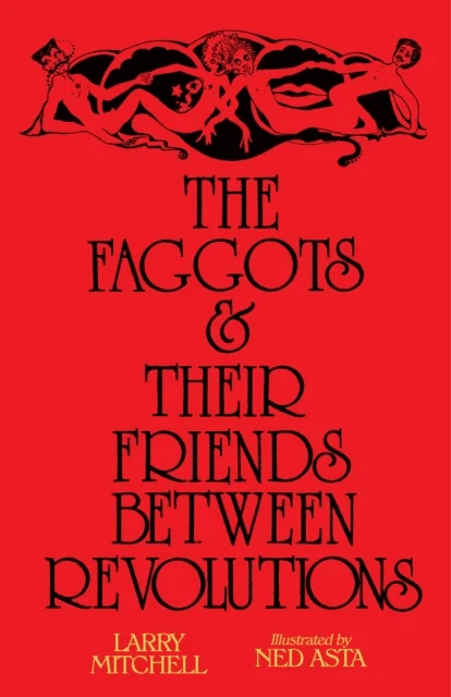 The Faggots and Their Friends Between Revolutions av Larry Mitchell