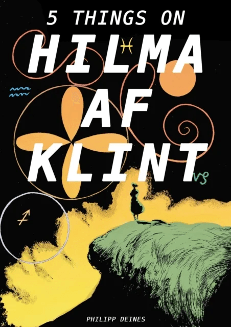 The Five Lives of Hilma af Klint av Hilma af Klint, Phillipp Deines, Julia Voss