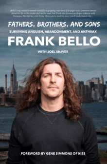 Fathers, Brothers, and Sons: Surviving Anguish, Abandonment, and Anthrax av Frank Bello