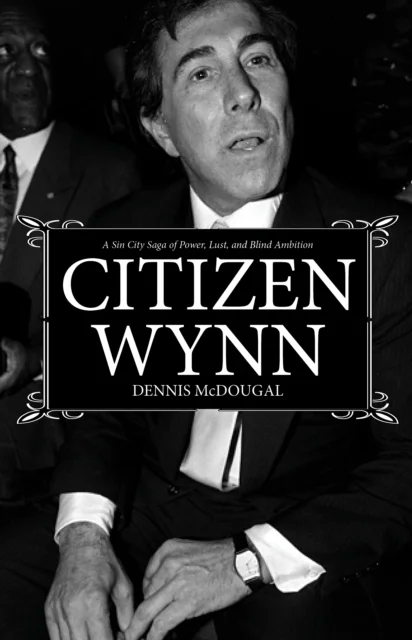 Citizen Wynn av Dennis McDougal