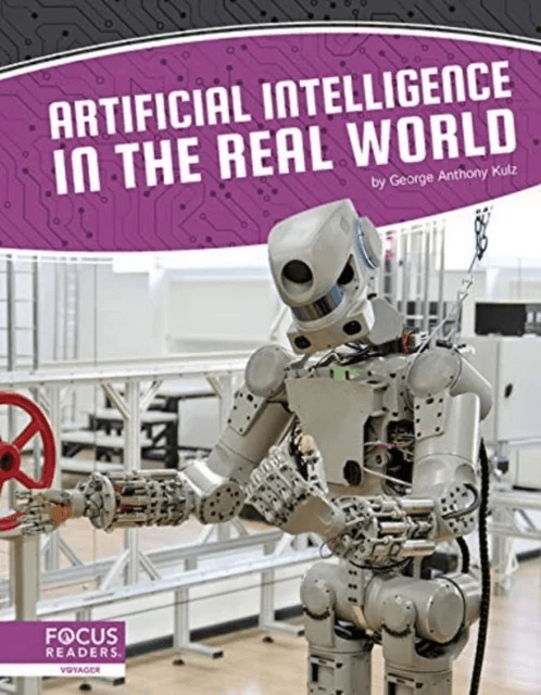 Artificial Intelligence: Artificial Intelligence in the Real World av George Anthony Kulz