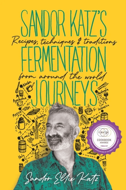 Sandor Katz's Fermentation Journeys av Sandor Ellix Katz