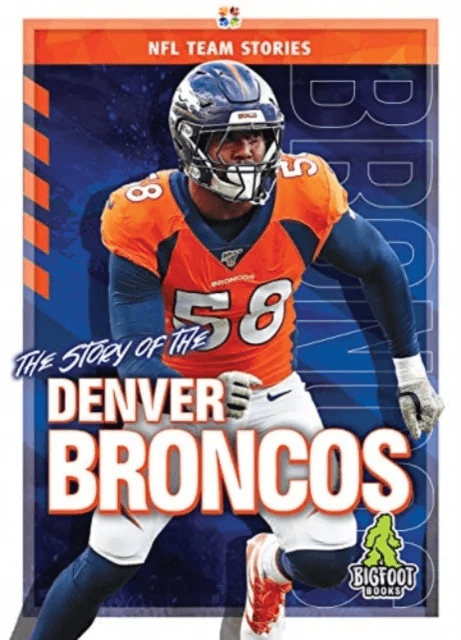 The Story of the Denver Broncos av K C Kelley