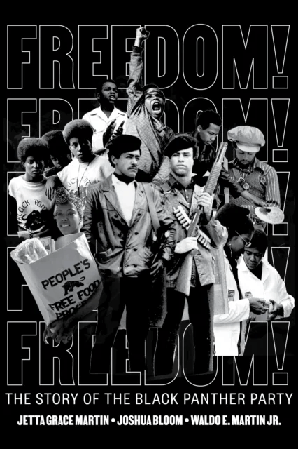 Freedom! The Story of the Black Panther Party av Jetta Grace Martin, Waldo E. Martin, Joshua Bloom