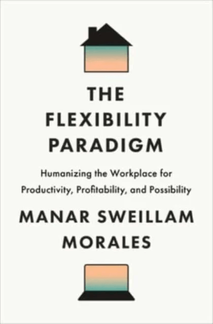 The Flexibility Paradigm av Manar Sweillam Morales