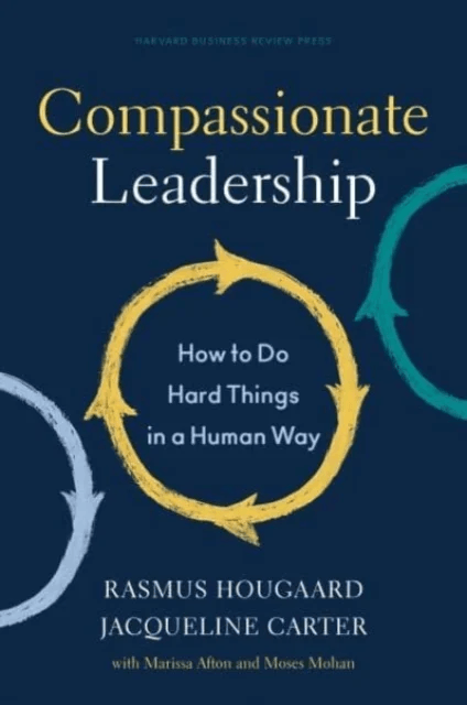 Compassionate Leadership av Rasmus Hougaard, Jacqueline Carter