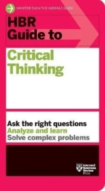 HBR Guide to Critical Thinking av Harvard Business Review