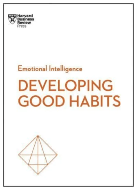 Good Habits (HBR Emotional Intelligence Series) av Harvard Business Review, James Clear, Rasmus Hougaard, Jacqueline Carter, Whitney Johnson