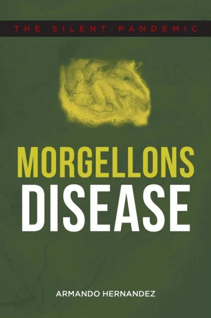 Morgellons Disease av Hernandez Armando Hernandez