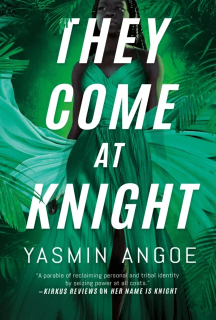 They Come at Knight av Yasmin Angoe