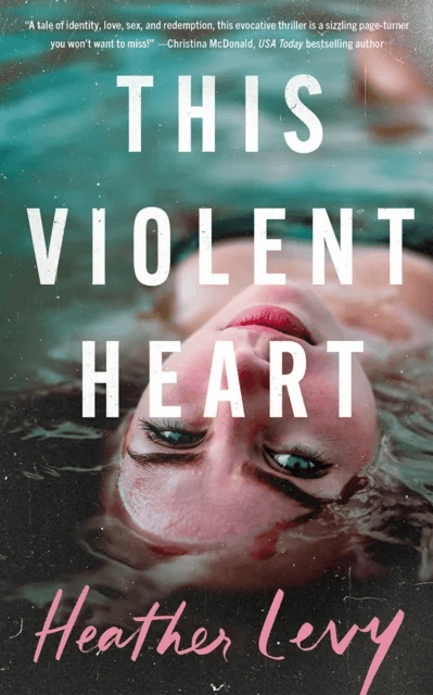 This Violent Heart av Heather Levy