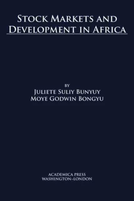 Stock Markets and Development in Africa av Juliette Suliy Bunyuy, Moye Godwin Bongyu