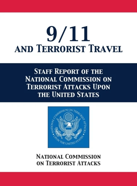 9/11 and Terrorist Travel av National Comm on Terrorist Attacks
