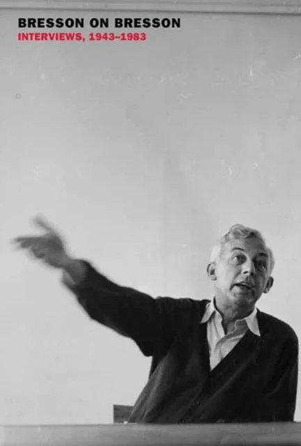 Bresson on Bresson: Interviews, 1943-1983 av Robert Bresson, Anna Moschovakis