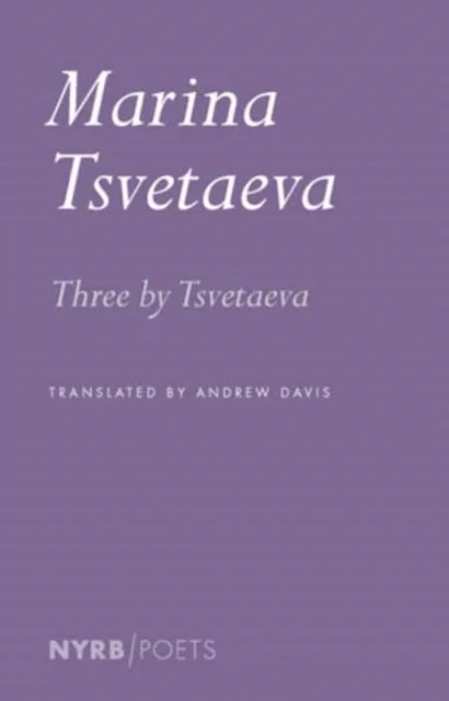 Three by Tsvetaeva av Marina Tsvetaeva, Andrew Davis