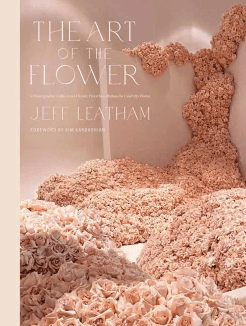 Art of the Flower, The av Jeff Leatham, Kim Kardashian