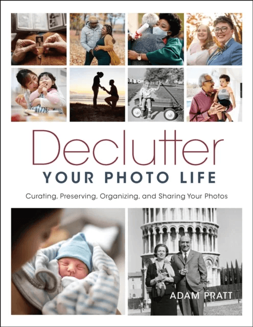 Declutter Your Photo Life av Adam Pratt