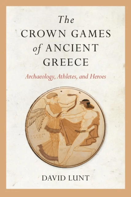 The Crown Games of Ancient Greece av David Lunt