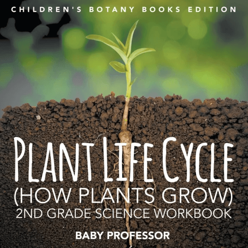 Plant Life Cycle (How Plants Grow) av Baby Professor