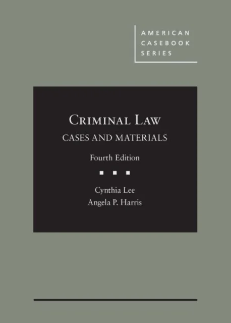 Criminal Law, Cases and Materials av Cynthia Lee, Angela P. Harris