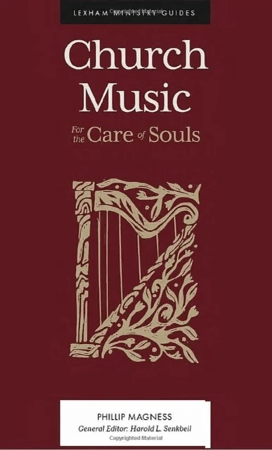 Church Music ¿ For the Care of Souls av Phillip Magness, Harold L. Senkbeil