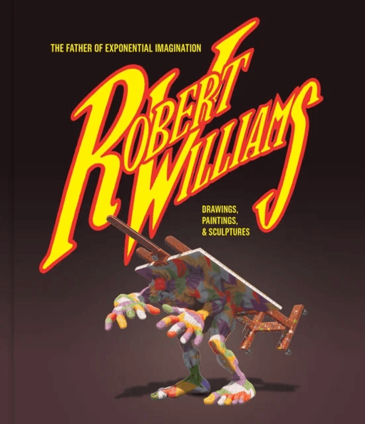 Robert Williams: The Father Of Exponential Imagination av Robert Williams