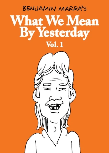 What We Mean by Yesterday: Vol. 1 av Benjamin Marra