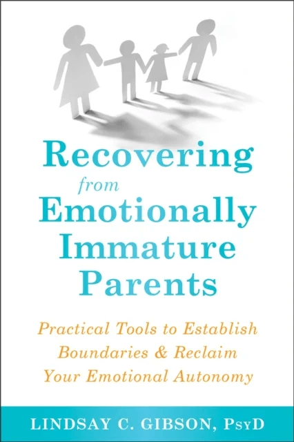 Recovering from Emotionally Immature Parents av Lindsay C Gibson