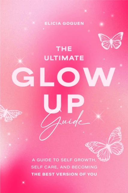 The Ultimate Glow Up Guide av Elicia Gougen