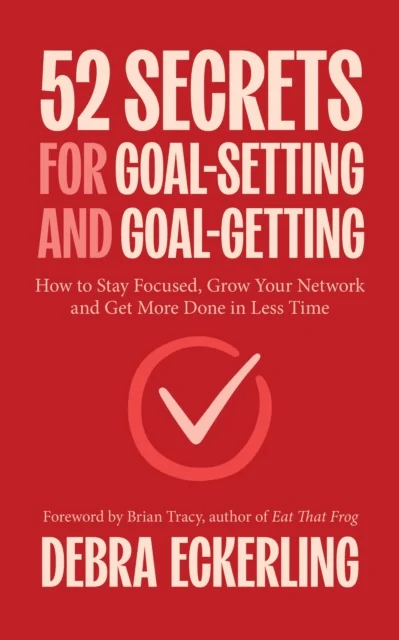 52 Secrets for Goal-Setting and Goal-Getting av Debra Eckerling