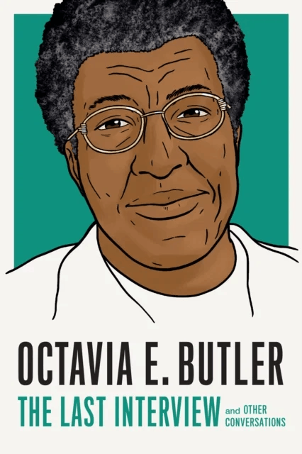Octavia E. Butler: The Last Interview av Octavia E Butler