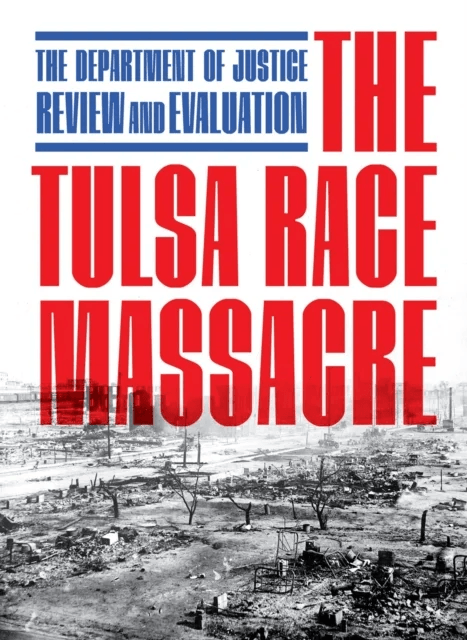 The Tulsa Race Massacre av U.S. Department of Justice