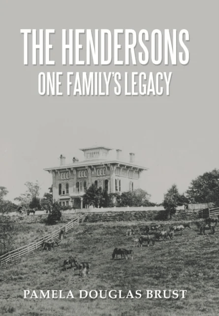 The Hendersons One Family's Legacy av Pamela Douglas Brust