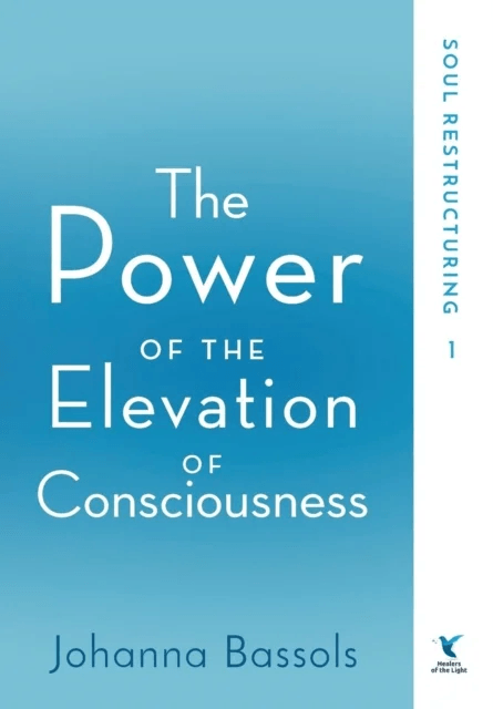 The Power of the Elevation of Consciousness av Johanna Bassols