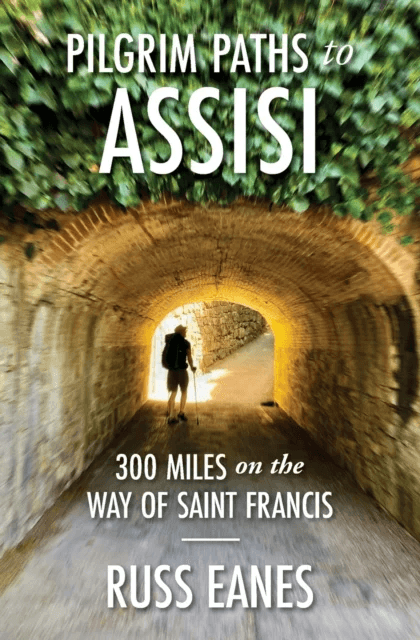 Pilgrim Paths to Assisi av Russ Eanes
