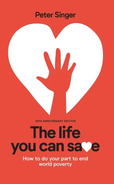 10th Anniversary Edition The Life You Can Save av Peter Singer