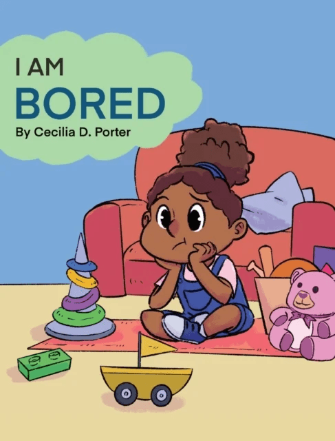 I Am Bored av Cecilia D Porter