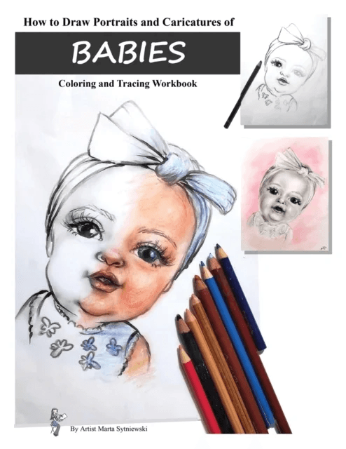How to Draw Portraits and Caricatures of Babies av Marta T Sytniewski