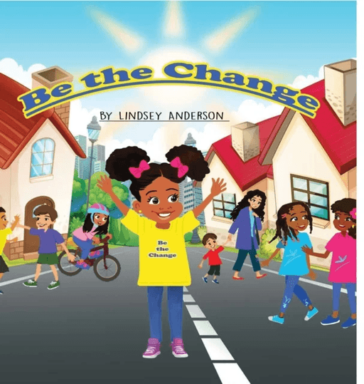 Be The Change av Lindsey Anderson