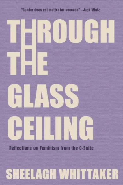 Through the Glass Ceiling av Sheelagh Whittaker