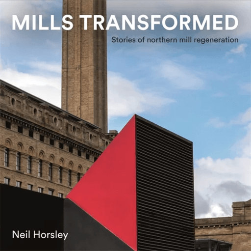 Mills Transformed av Neil Horsley