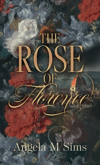 The Rose of Florence av Angela M Sims