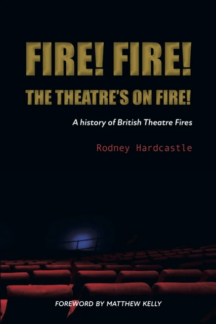 Fire! Fire! The Theatre's on Fire av Rodney Hardcastle
