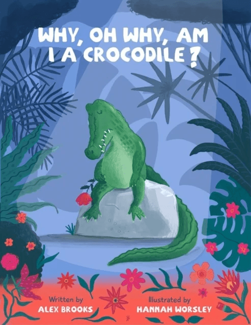 Why, oh why, am I a crocodile? av Alex Brooks