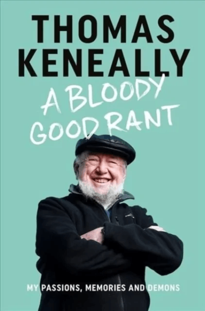 A Bloody Good Rant av Thomas Keneally