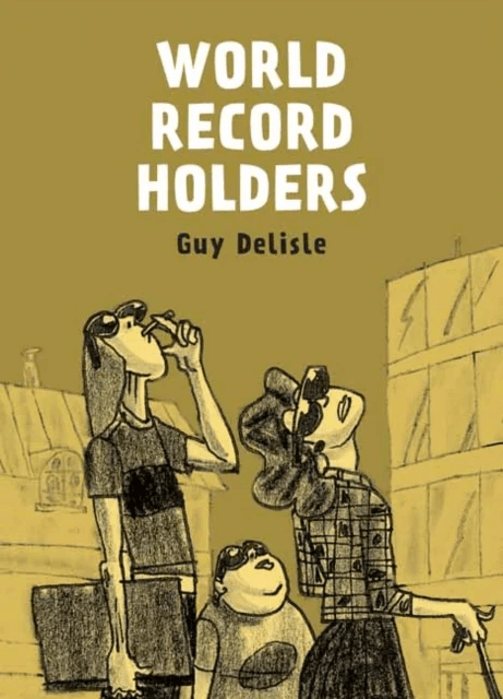 World Record Holders av Guy Delisle