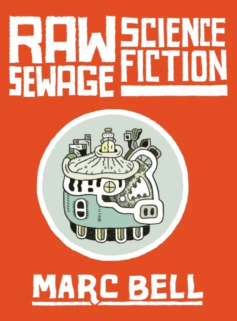 Raw Sewage Science Fiction av Marc Bell