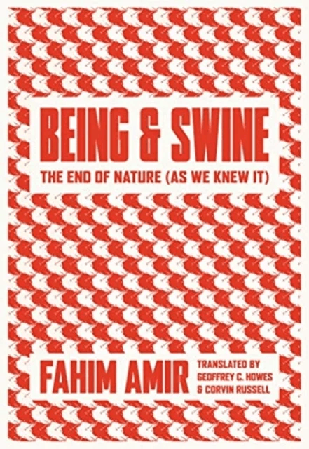 Being and Swine av Fahim Amir